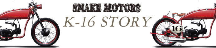 SNAKE MOTORS | K-16 STORY