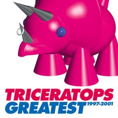 TRICERATOPS GREATEST 1997-2001 | TRICERATOPS | ソニーミュージック