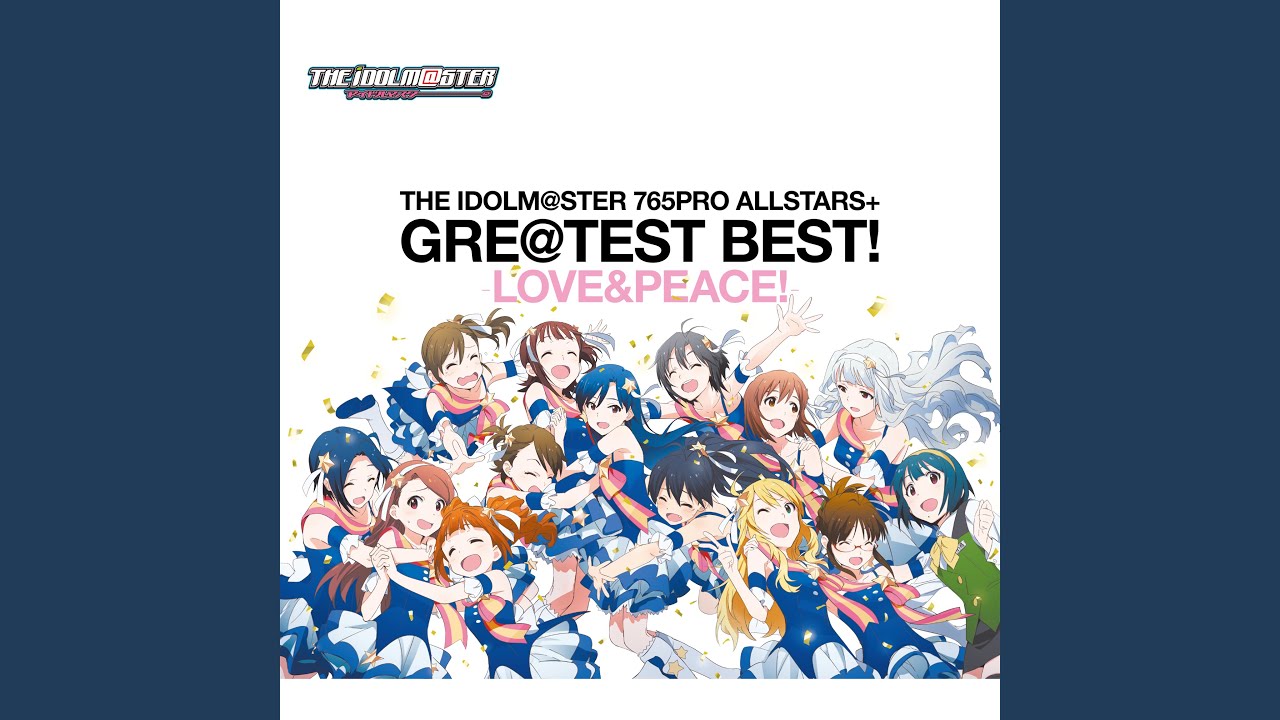 THE IDOLM@STER 765PRO ALLSTARS+ GRE@TEST BEST! －LOVE＆PEACE