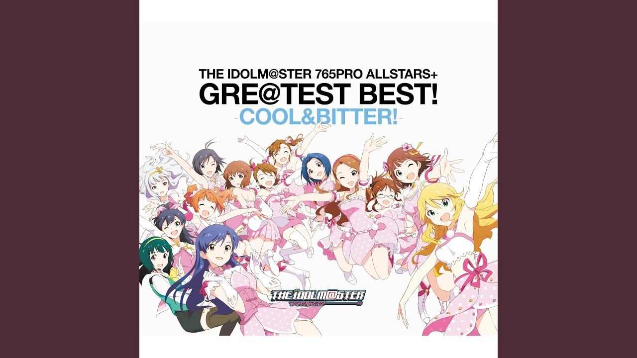 THE IDOLM@STER 765PRO ALLSTARS+ GRE@TEST BEST! -COOL&BITTER