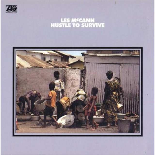 Les McCann / レス・マッキャン「Hustle To Survive / ハッスル・トゥ