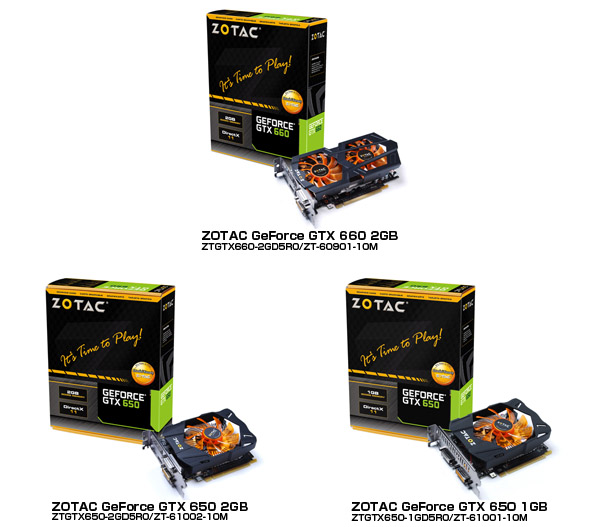 NVIDIA最新GPU「GeForce GTX 660」＆「GeForce GTX 650」搭載、ZOTAC社
