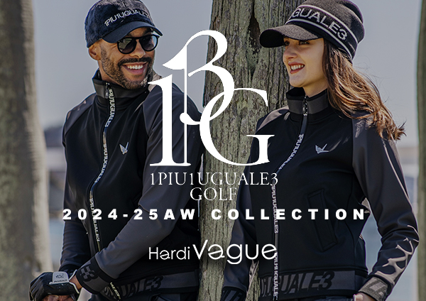 1PIU1UGUALE3 GOLF 2024秋冬コレクション | HardiVague information
