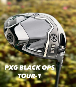 PXG史上、最高の飛距離【BLACK OPS TOUR-1ドライバー】｜第一ゴルフ