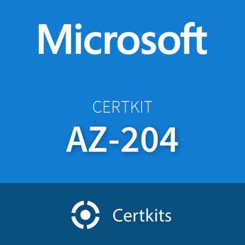 Certkit Microsoft AZ-204 Developing Solutions for Microsoft Azure