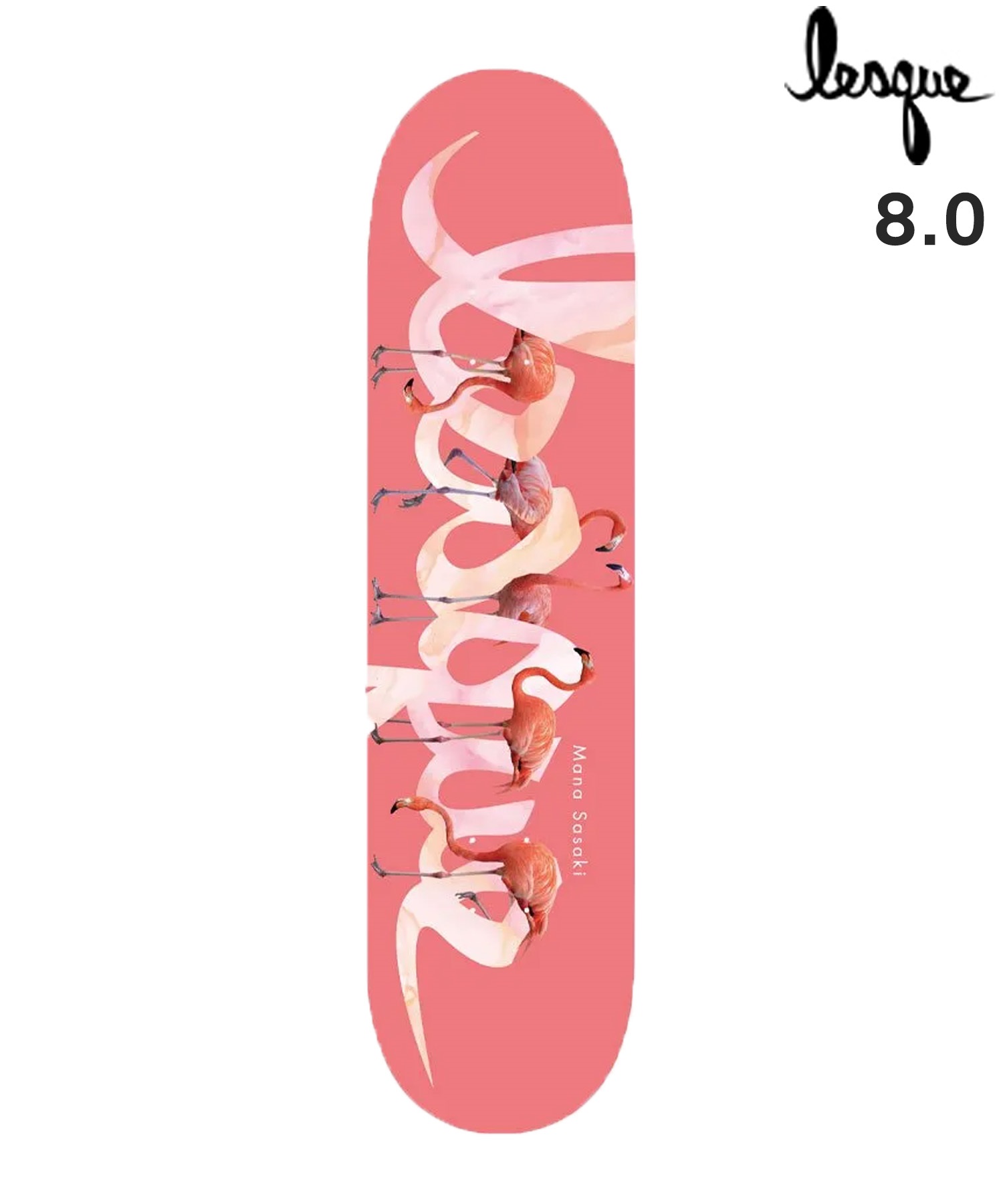 LESQUE レスケ スケートボード デッキ 8.0inch MANA X FLAMINGO GRACE