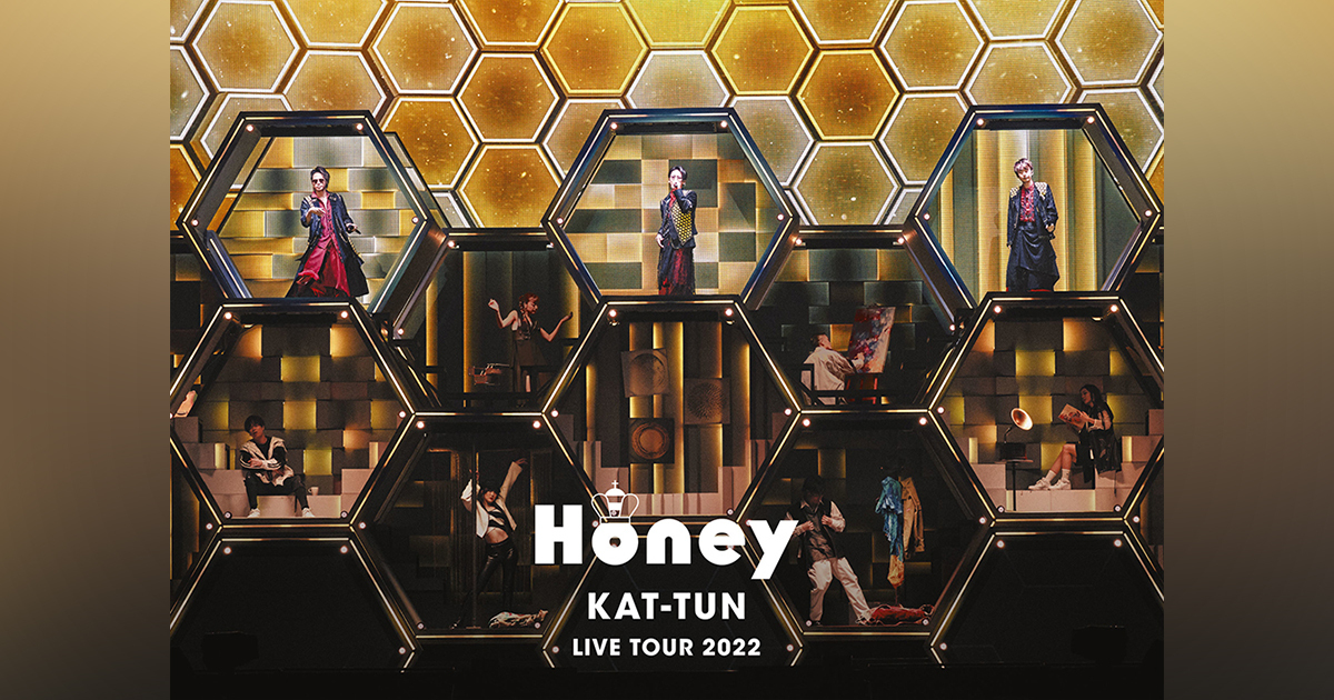 KAT-TUN LIVE TOUR 2022 Honey｜KAT-TUN｜Storm Labels OFFICIAL SITE