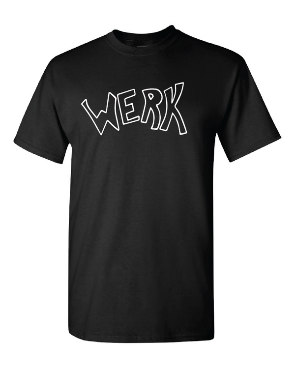 WERK T-Shirt - Weirdo Apparel