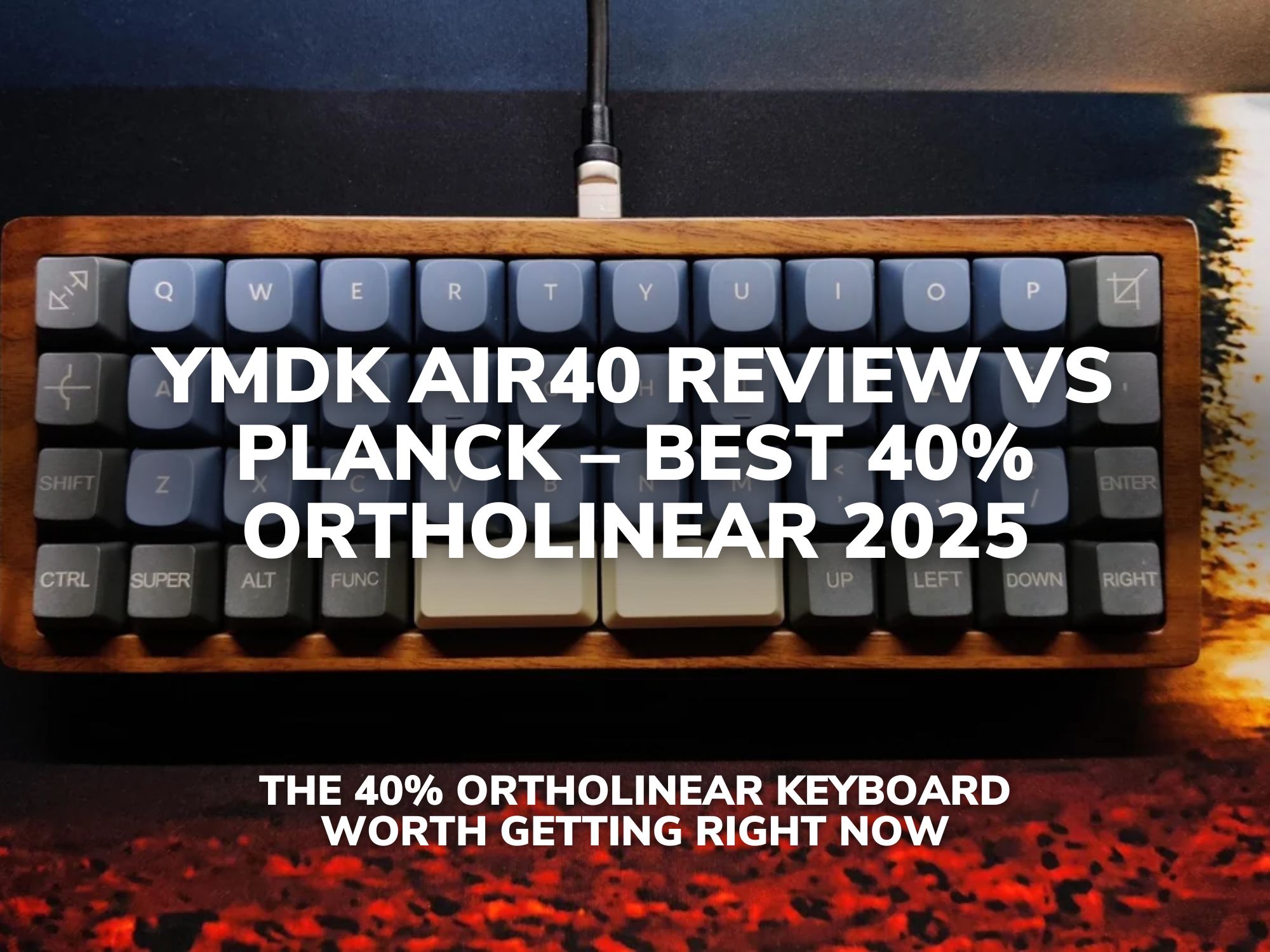 Try Ortho Keys - YMDK Air40 Review vs Planck – Best 40