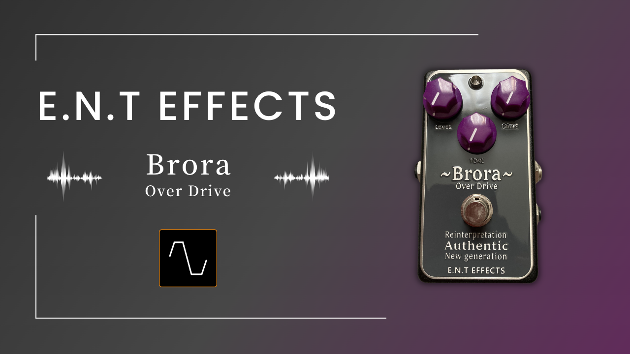 E.N.T EFFECTS Brora Over Drive 国産ハンドメイドブランドのフラッグ