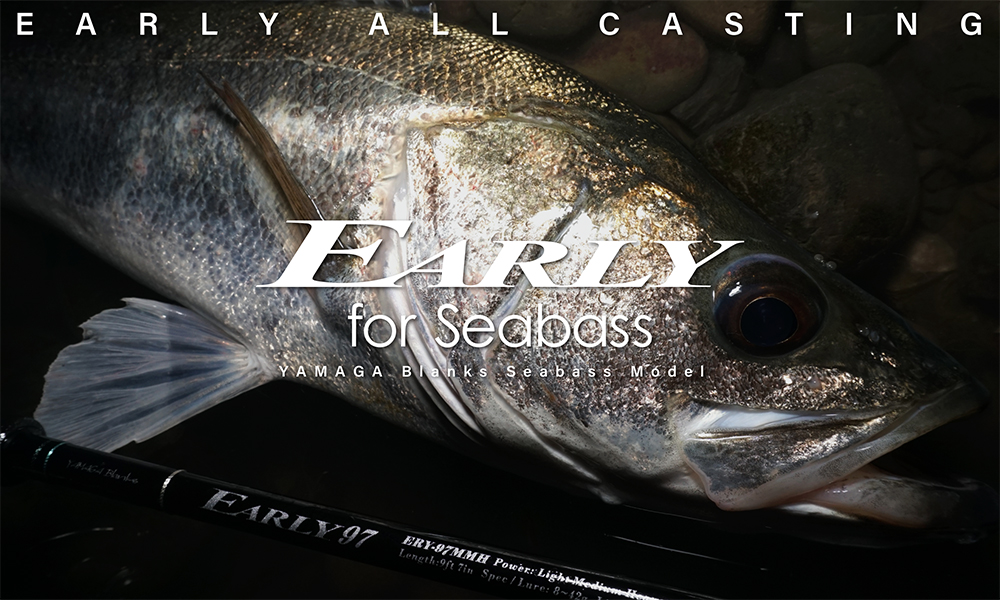 EARLY for Seabass | YAMAGA BlanksYAMAGA Blanks