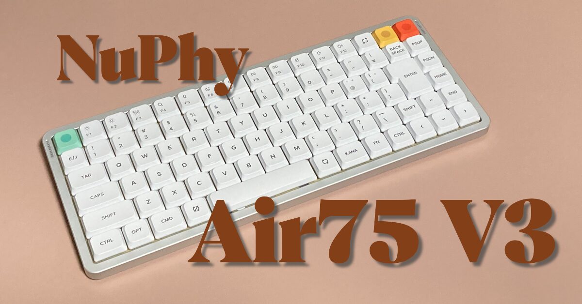 コトコト系】NuPhy Air75 V3 日本語配列 Blush nano レビュー【静音
