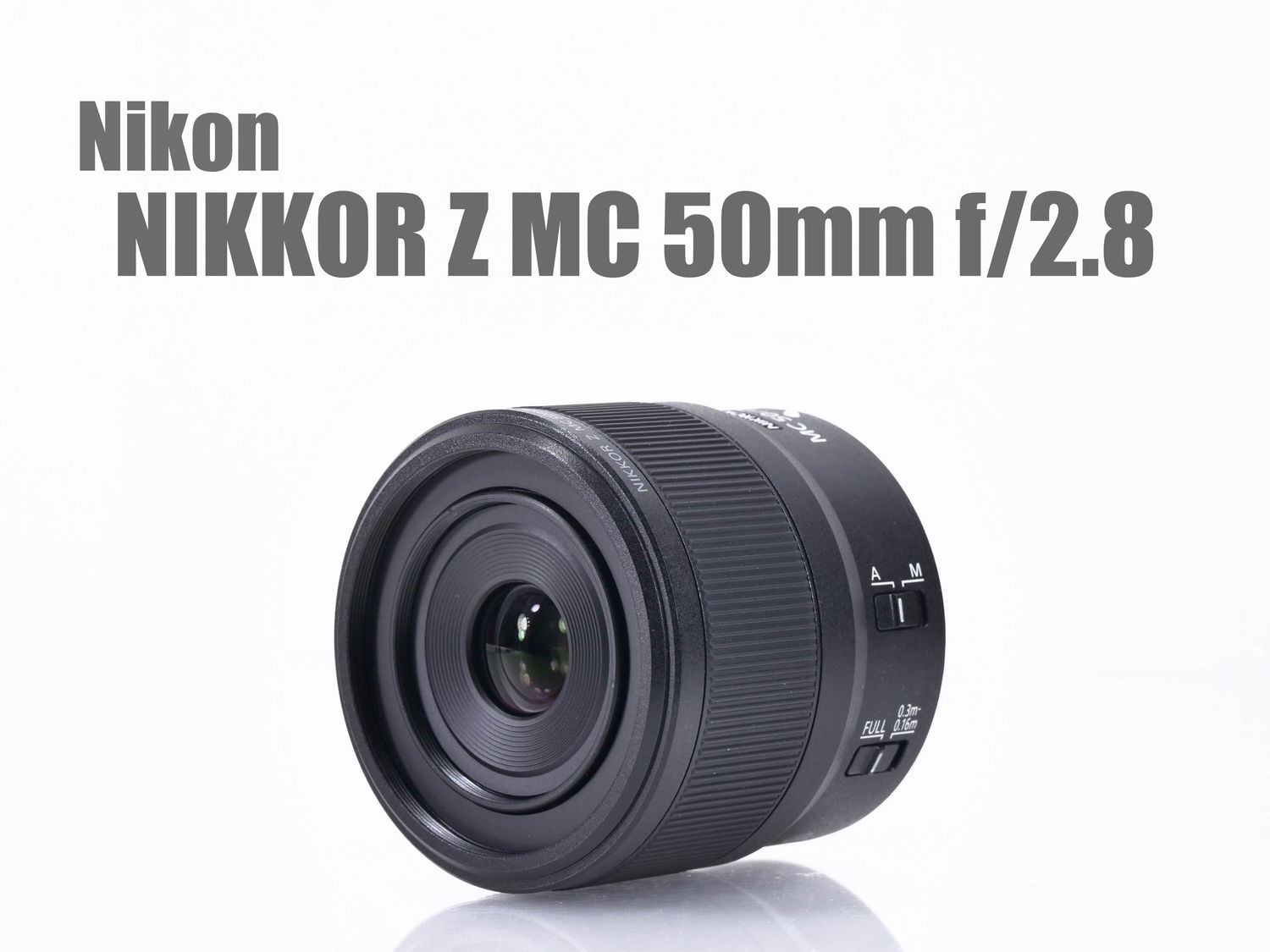 NIKKOR Z MC 50mm f/2.8 レンズレビューVol.1 外観・操作・AF編 - とるなら