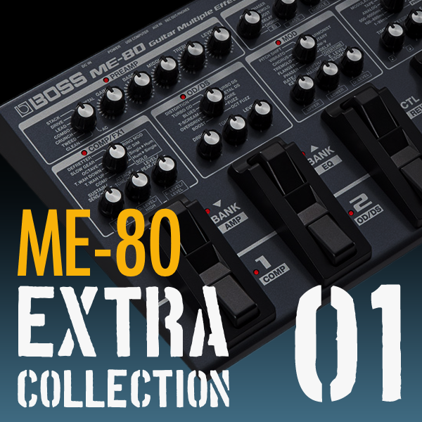 ME-80 Extra Collection 1 | BOSS TONE CENTRAL