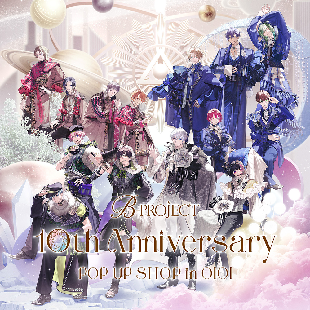 B-PROJECT 10th Anniversary POP UP SHOP in OIOI | B-PROJECT 公式サイト