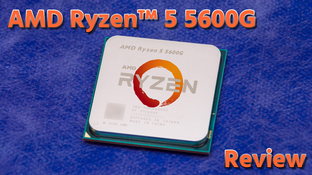 AMD Ryzen™ 5 5600G Review – ぶっちろぐ