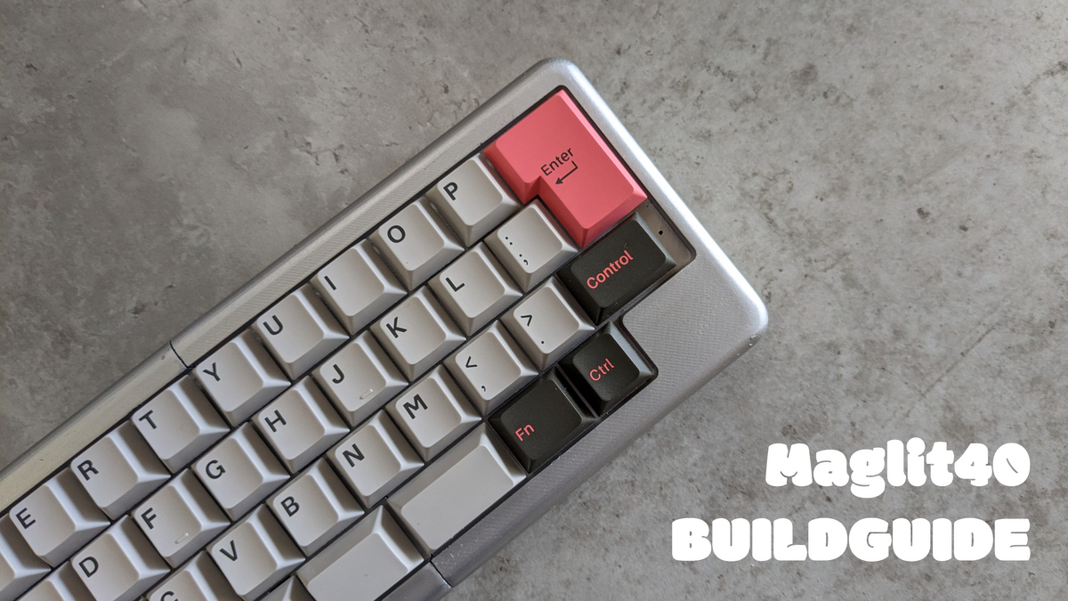 分割⇔一体型40%キーボード「Maglit40」～ビルドガイド～ - Cerbekos