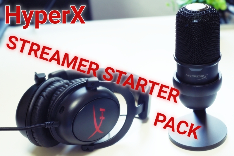 HyperX Streamer Starter Pack レビュー】「これから配信を始めて