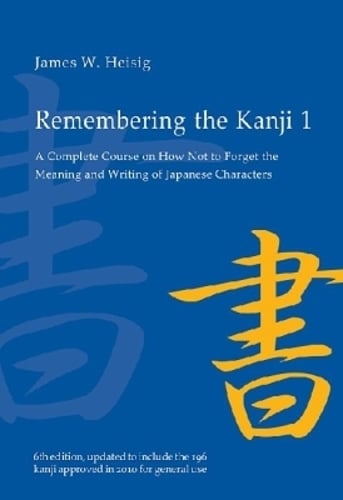 Remembering the Kanji 1 by James W. Heisig | Waterstones