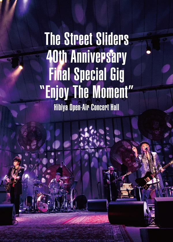 The Street Sliders 40th Anniversary Final Special GIG「enjoy the