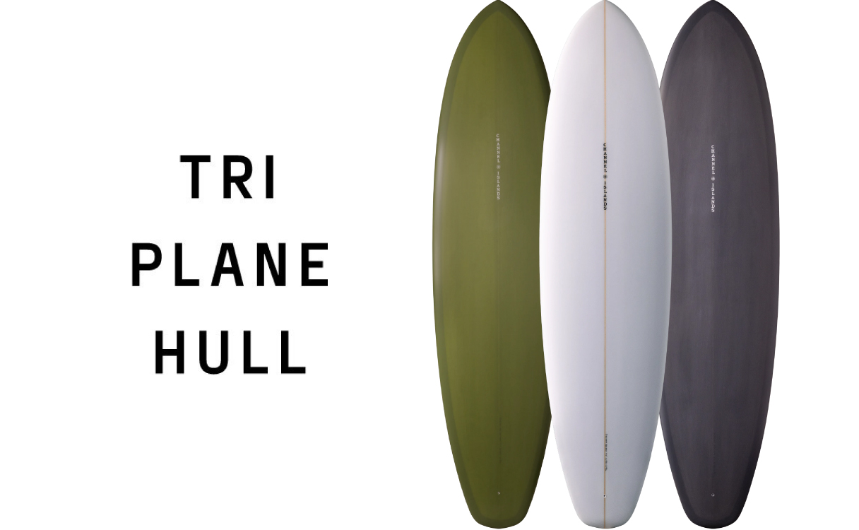 TRI PLANE HULL SINGLE | チャネルアイランズサーフボード Channel