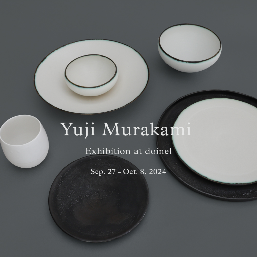 Yuji Murakami Exhibition 2024 | doinel / ドワネル