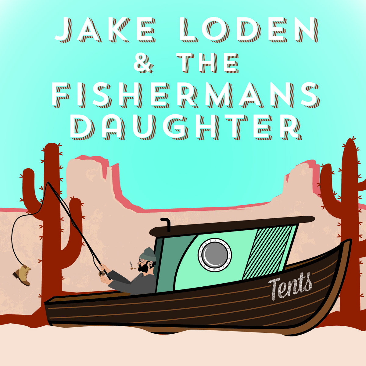Tents | Jake Loden & The Fisherman's Daughter