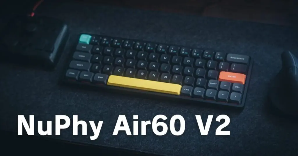 NuPhy Air60 V2 レビュー！オシャレな見た目と打鍵感の良さが魅力の