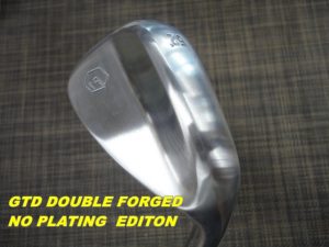 GTD DOUBLE FORGED NO PLATING LTD EDITION WEDGE 【GTD認定ショップ