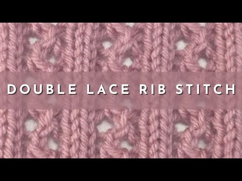 How To Knit the Double Lace Rib Stitch | Knitting Stitch Pattern