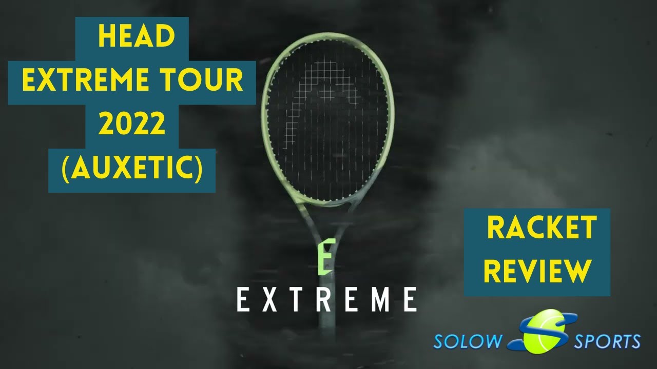 HEAD Extreme Tour 2022 (Auxetic) Tennis Racket Review - YouTube