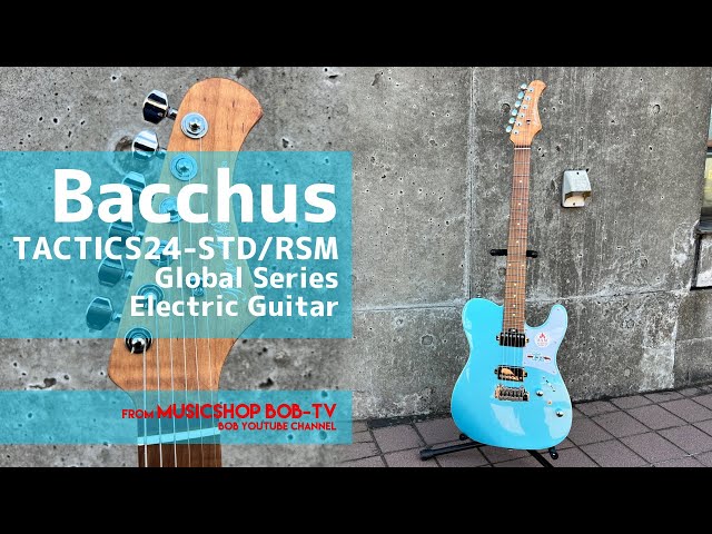 Bacchus TACTICS24-STD/RSM Global Series【商品紹介】エレキギター