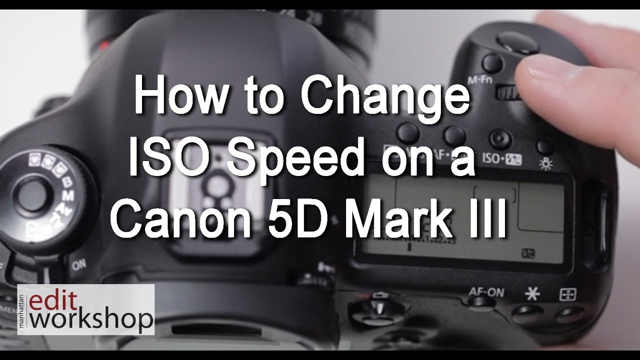 How to Change ISO Speed on a Canon 5D Mark III - YouTube
