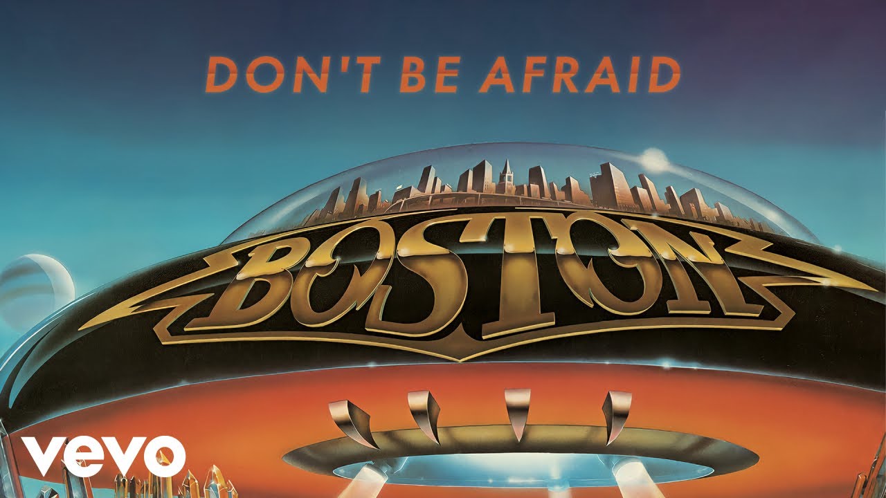Boston - Don't Be Afraid (Official Audio) - YouTube