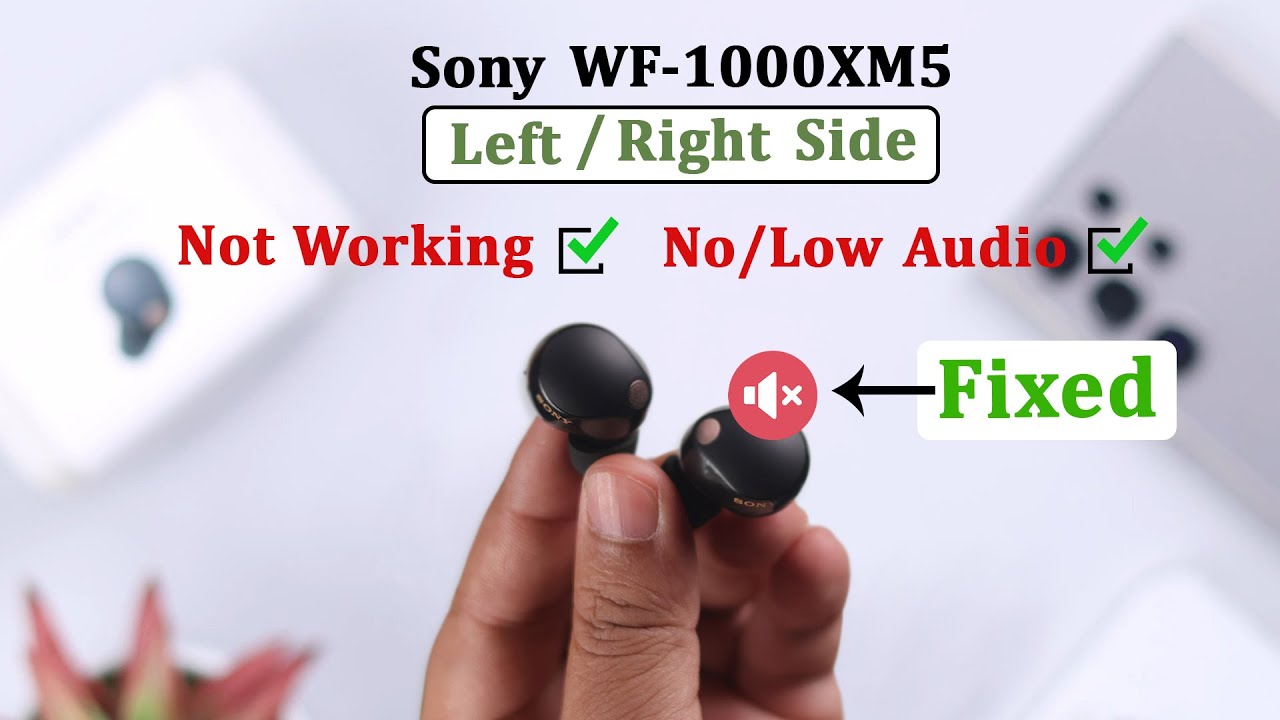 Sony WF-1000XM5 Earbuds One Side Not Working? - Fixed Left/Right