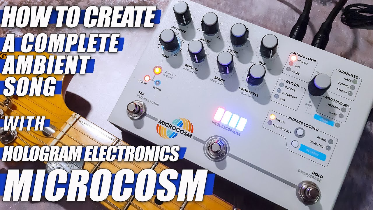 Create AMBIENT GUITAR MUSIC with Hologram MICROCOSM || LOOPER
