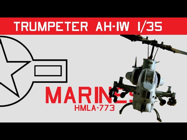 1/35 AH-1W Super Cobra - Trumpeter's best kit? Let's find out