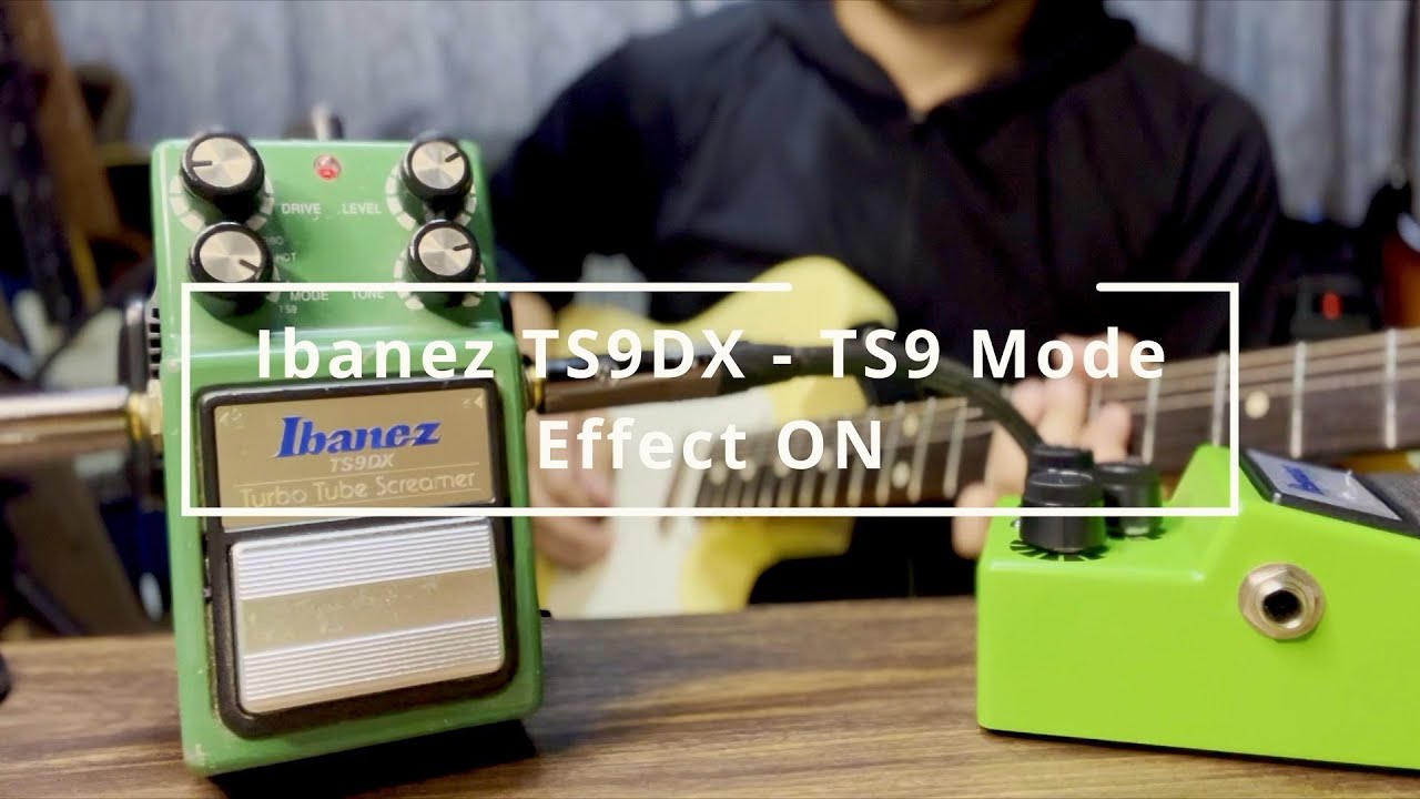 Ibanez TS9DXをサウンドレビュー！4種類のモード＆TS9やヴィンテージ