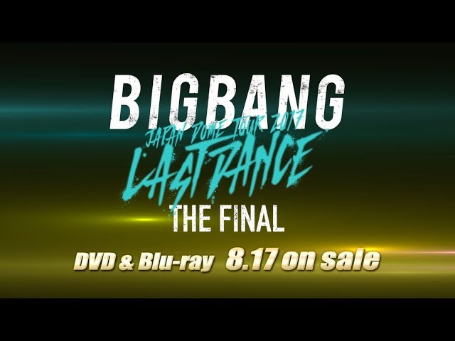BIGBANG JAPAN DOME TOUR 2017 -LAST DANCE- : THE FINAL (TEASER