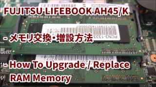 FUJITSU FMV LIFEBOOK AH45/K (AH532) - How to Upgrade / Replace RAM