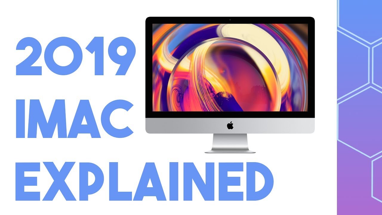 NEW 2019 iMacs explained! Pricing overview and should you buy one