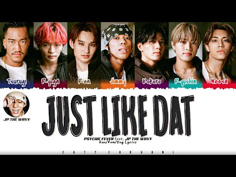 PSYCHIC FEVER - 'Just Like Dat feat. JP THE WAVY' Lyrics [Color