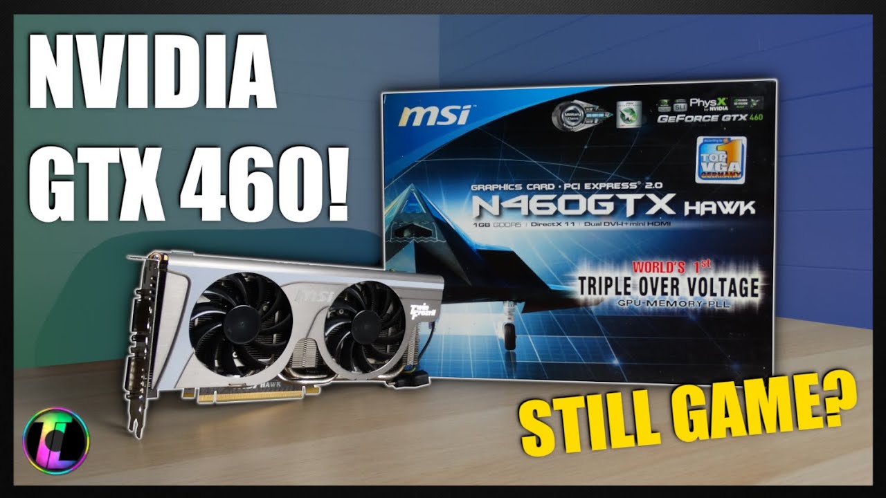 Nvidia's GTX 460 - Can it still game? - YouTube