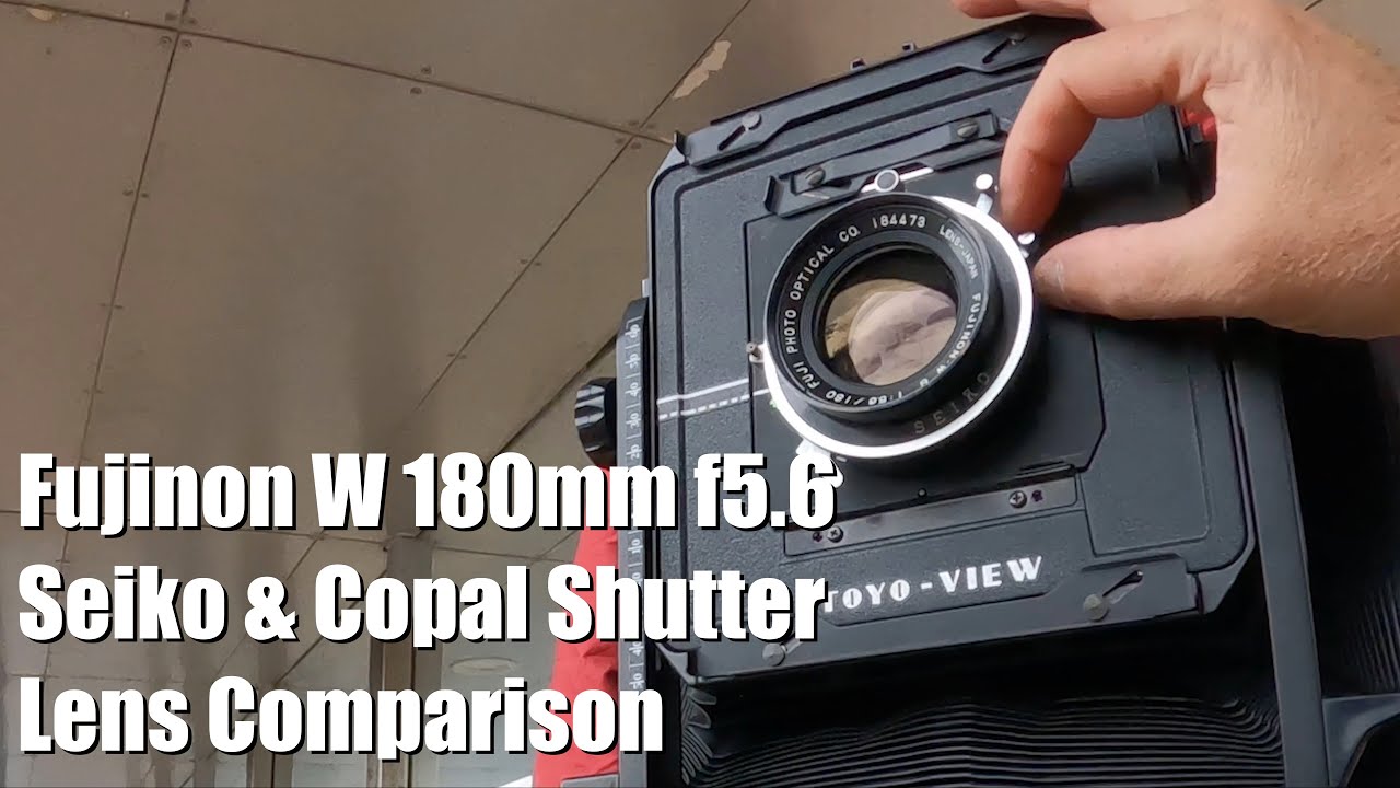 Fujinon W 180mm Seiko & Copal Shutter Version Lens Comparison