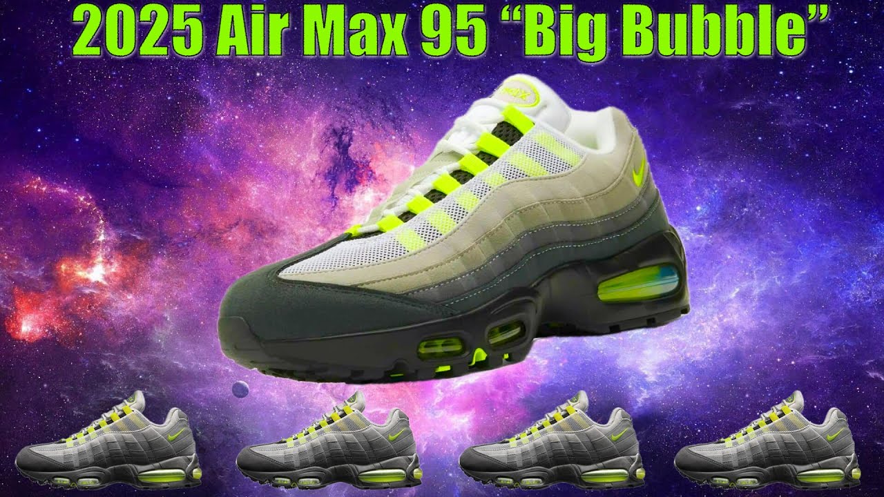 LET'S TALK The 2025 Air Max 95 Big BUBBLE! - YouTube