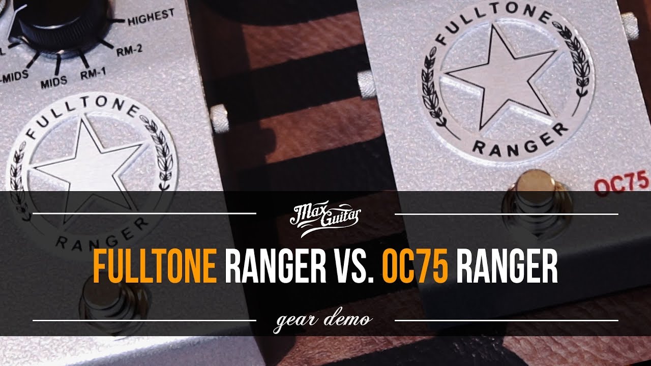 Fulltone CS Ranger vs. OC75 Ranger. Which one is better? - YouTube