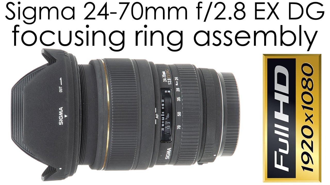Sigma 24-70mm f/2.8 EX DG Macro assembling the focusing ring - YouTube
