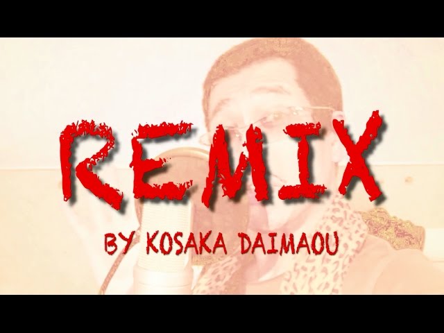 PPAP KOSAKA DAIMAOU REMIX(ペンパイナッポーアッポーペンのリミックス