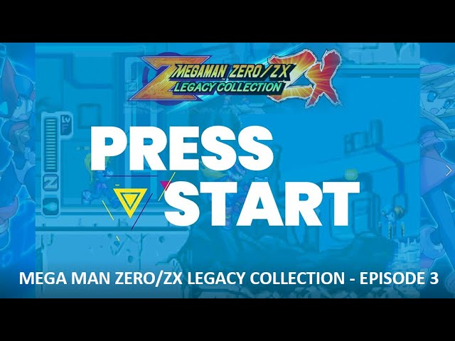 PRESS START | MEGA MAN ZERO/ZX LEGACY COLLECTION with JOEY & ERIK