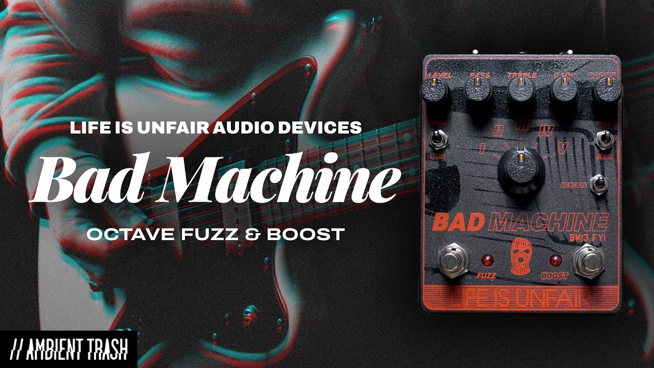 Life Is Unfair x Boston Manor - Bad Machine Octave Fuzz & Boost